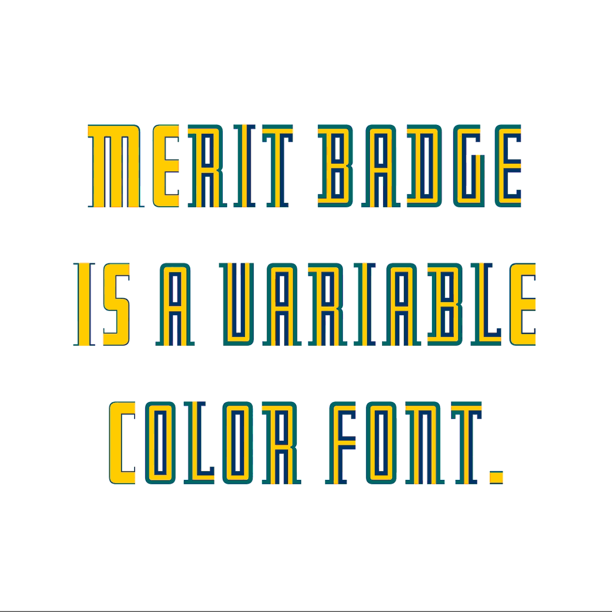 Merit Badge is a variable colour font by David Jonathan Ross Merit Badge is a variable colour font by David Jonathan Ross